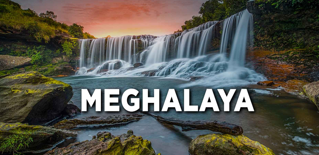 Explore Meghalaya